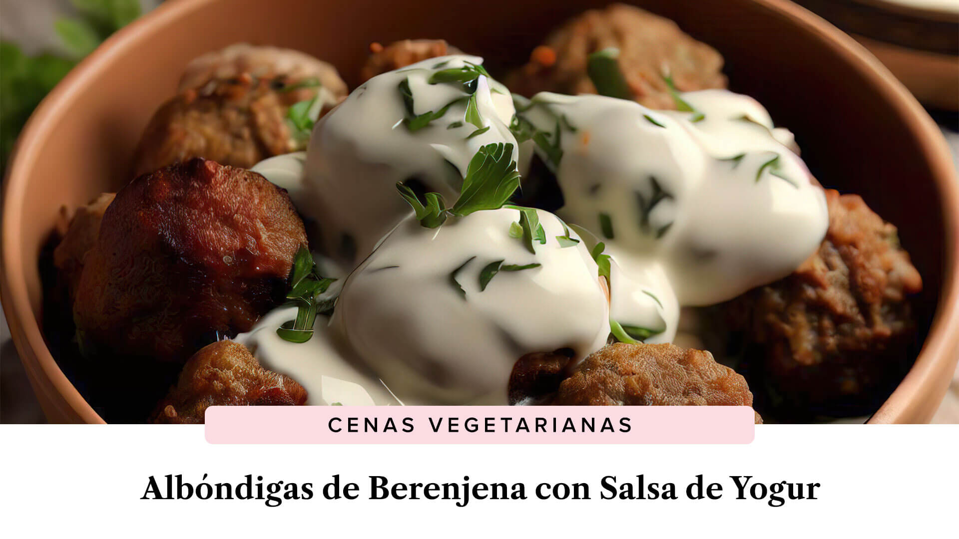 Albóndigas de Berenjena con Salsa de Yogur