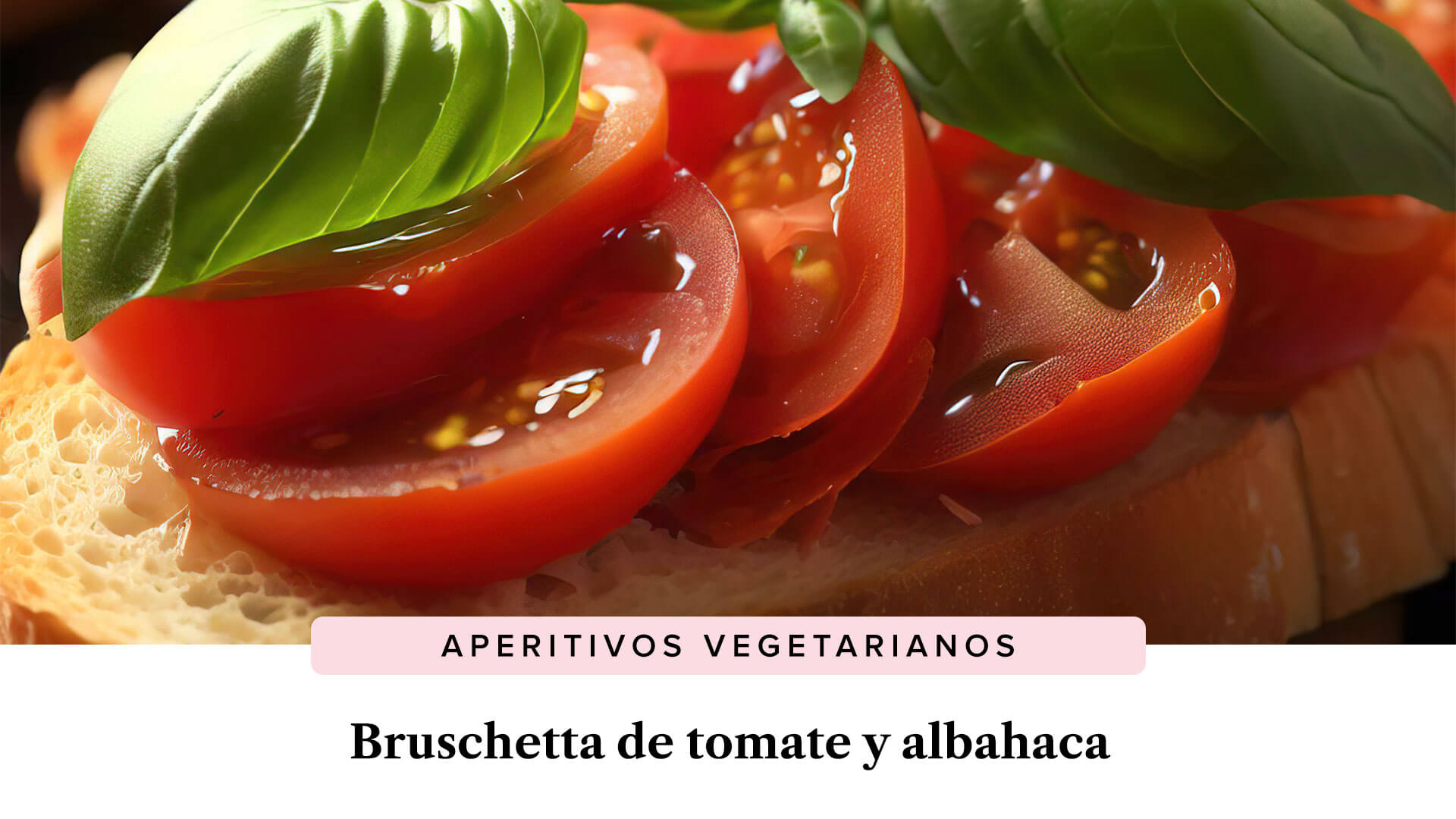 Bruschetta de tomate y albahaca